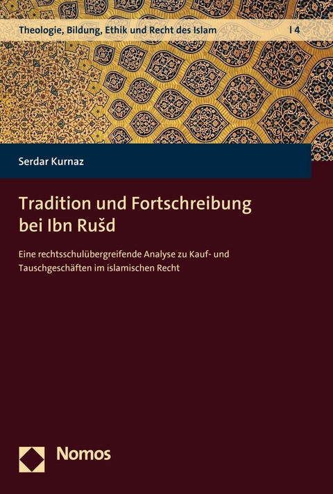 Tradition und Fortschreibung bei Ibn Ru?d -  Serdar Kurnaz