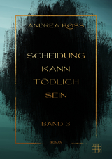 Scheidung kann tödlich sein - Andrea Ross