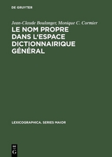 Le nom propre dans l'espace dictionnairique général - Jean-Claude Boulanger, Monique C. Cormier