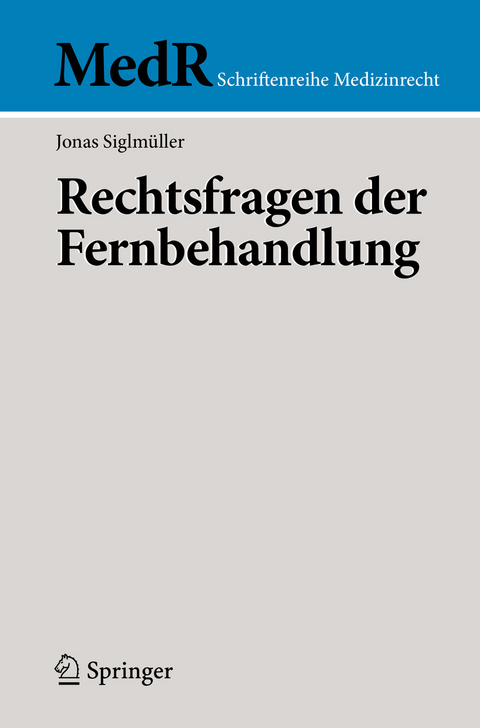 Rechtsfragen der Fernbehandlung - Jonas Siglmüller