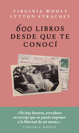 600 libros desde que te conocí - Virginia Woolf, Lytton Strachey