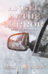 Angel in the Mirror: Road to Recovery - Lumi Winterson