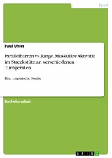 Parallelbarren vs. Ringe. Muskuläre Aktivität im Streckstütz an verschiedenen Turngeräten - Paul Uhler