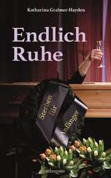 Endlich Ruhe - Katharina Grabner-Hayden