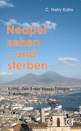 Neapel sehen und sterben - C. Harry Kahn