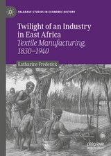 Twilight of an Industry in East Africa - Katharine Frederick