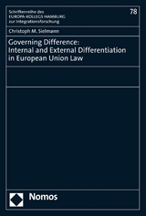 Governing Difference: Internal and External Differentiation in European Union Law - Christoph M. Sielmann