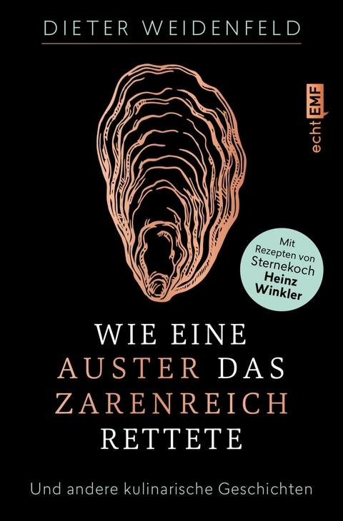 Wie eine Auster das Zarenreich rettete - Dieter Weidenfeld