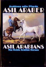 Asil Araber IV - Arabiens edle Pferde/The Noble Arabian Horse - ASIL CLUB e.V., ASIL