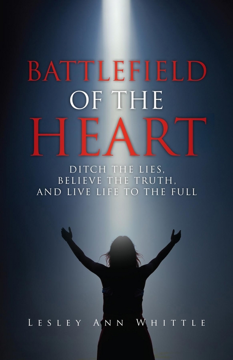 BATTLEFIELD OF THE HEART -  LESLEY ANN WHITTLE