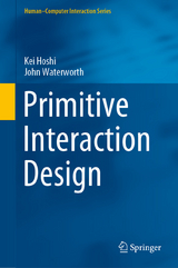 Primitive Interaction Design - Kei Hoshi, John Waterworth
