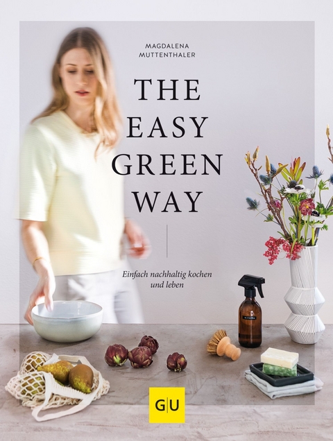 The Easy Green Way -  Magdalena Muttenthaler