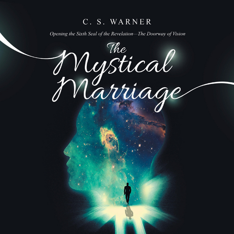 Mystical Marriage -  C. S. Warner
