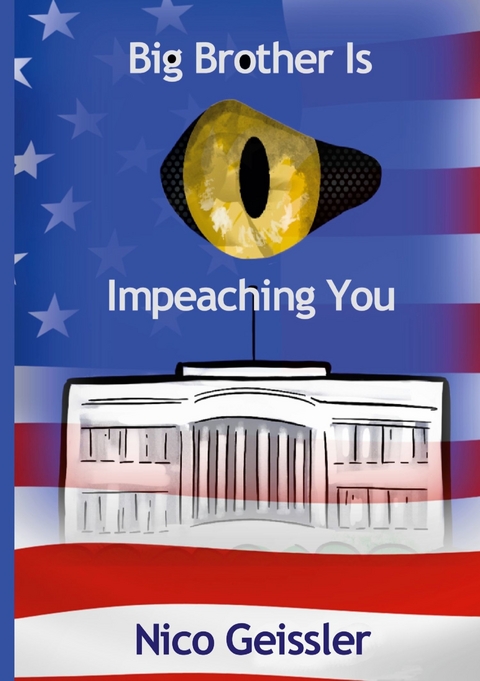 Big Brother Is Impeaching You - Nico Geissler