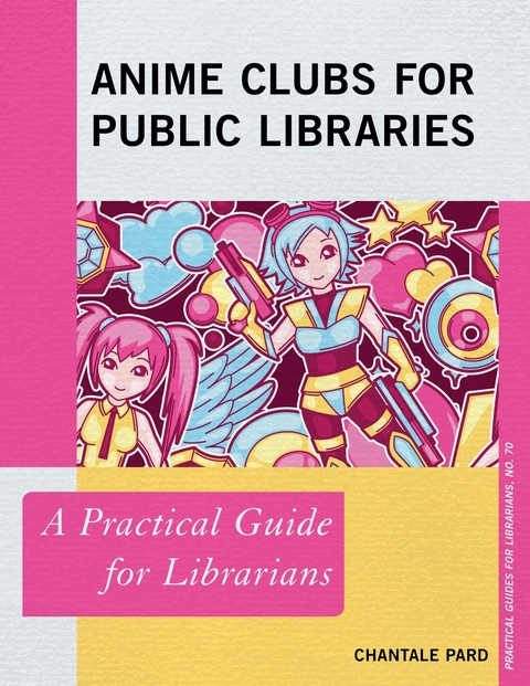 Anime Clubs for Public Libraries -  Chantale Pard