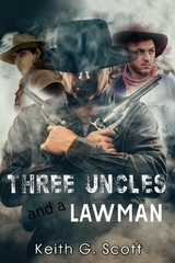 Three Uncles and a Lawman -  Keith G. Scott