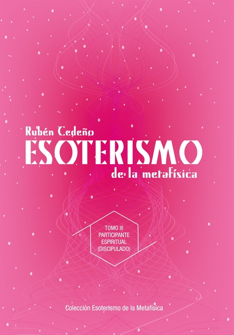 Esoterismo de la Metafisica: Participante Espiritual - Rubén Cedeño