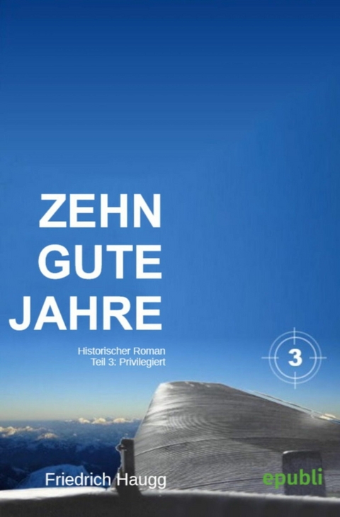 Zehn gute Jahre Teil3 - Friedrich Haugg