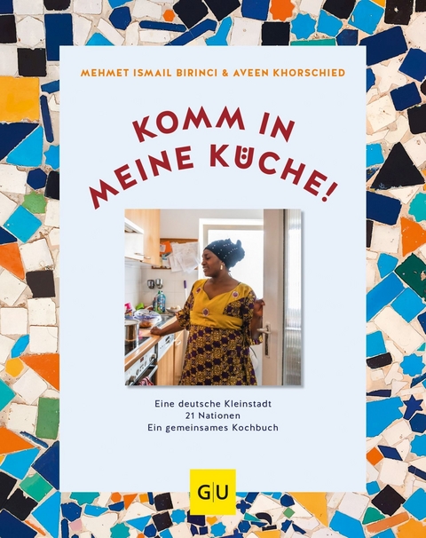 Komm in meine Küche! -  Aveen Khorschied,  Mehmet Ismail Birinci