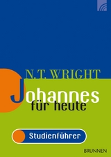 Johannes für heute - das Evangelium - Nicholas Thomas Wright