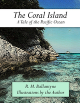 Coral Island -  R. M. Ballantyne