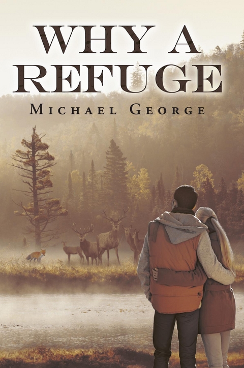 Why A Refuge -  Michael George