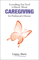 Everything You Need to Know About Caregiving for Parkinson's Disease -  Lianna Marie