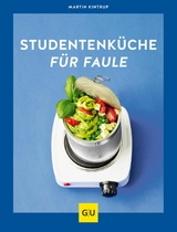 Studentenküche für Faule -  Martin Kintrup