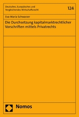 Die Durchsetzung kapitalmarktrechtlicher Vorschriften mittels Privatrechts - Eva-Maria Schwarzer