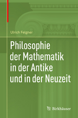 Philosophie der Mathematik in der Antike und in der Neuzeit -  Ulrich Felgner