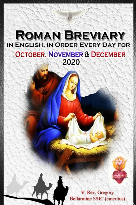 The Roman Breviary in English, in Order, Every Day for October, November, December 2020 - V. Rev. Gregory Bellarmine SSJC+