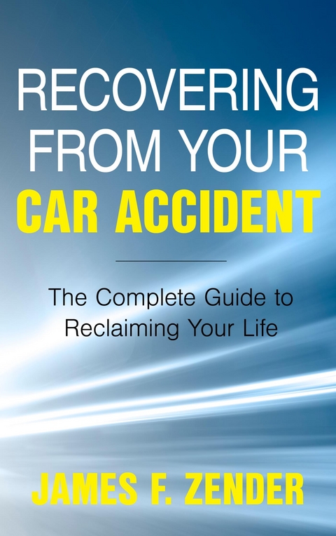 Recovering from Your Car Accident -  Dr. James F. Zender