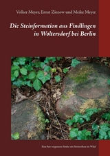 Die Steinformation aus Findlingen in Woltersdorf bei Berlin - Volker Meyer, Ernst Zienow, Meike Meyer