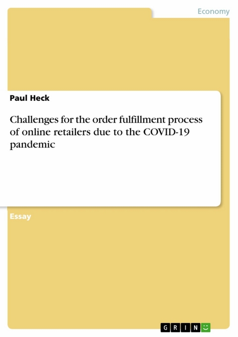 Challenges for the order fulfillment process of online retailers due to the COVID-19 pandemic - Paul Heck