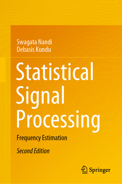 Statistical Signal Processing -  Debasis Kundu,  Swagata Nandi