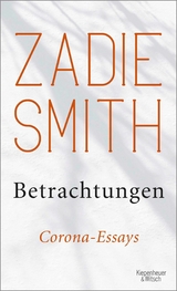 Betrachtungen - Zadie Smith