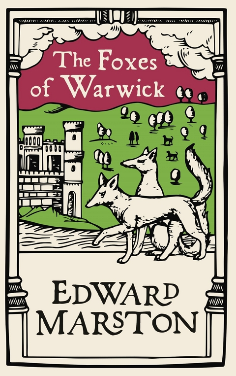 The Foxes of Warwick - Edward Marston