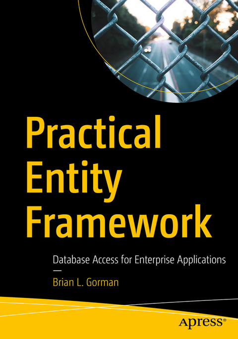 Practical Entity Framework -  Brian L. Gorman