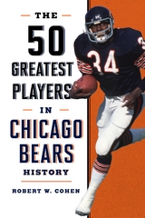 50 Greatest Players in Chicago Bears History -  Robert W. Cohen