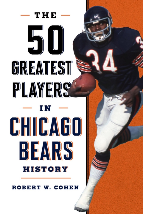 50 Greatest Players in Chicago Bears History -  Robert W. Cohen