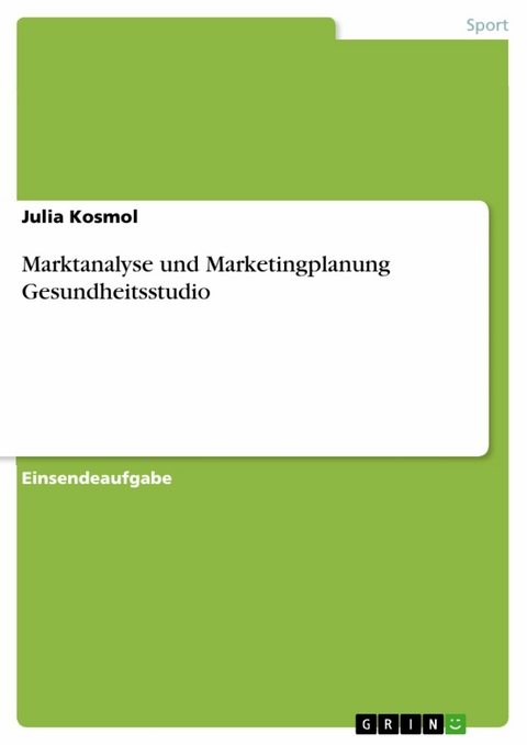 Marktanalyse und Marketingplanung Gesundheitsstudio - Julia Kosmol