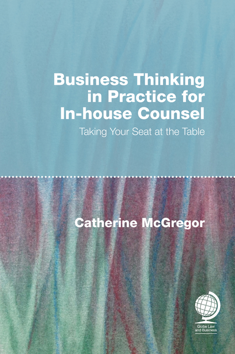 Business Thinking in Practice for In-House Counsel -  Catherine McGregor