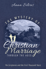 Mystery of Christian Marriage through the Ages -  Anna M. Silvas