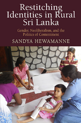 Restitching Identities in Rural Sri Lanka - Sandya Hewamanne