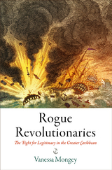 Rogue Revolutionaries -  Vanessa Mongey