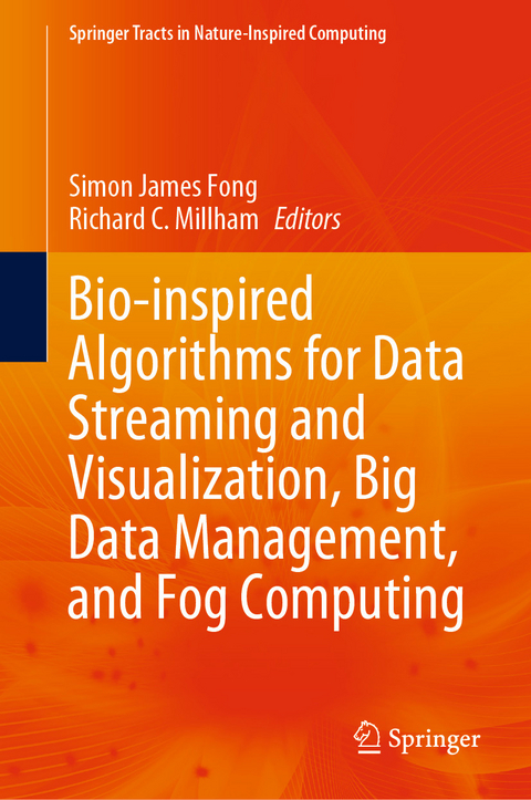 Bio-inspired Algorithms for Data Streaming and Visualization, Big Data Management, and Fog Computing - 
