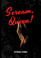 Scream, Queen -  Stephanie Sparks