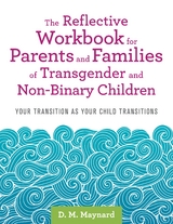 The Reflective Workbook for Parents and Families of Transgender and Non-Binary Children - D. M. Maynard