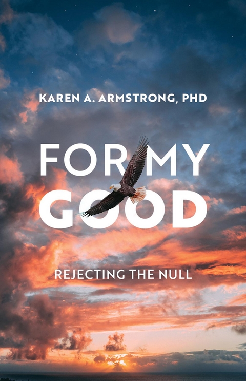 For My Good - Karen A. Armstrong