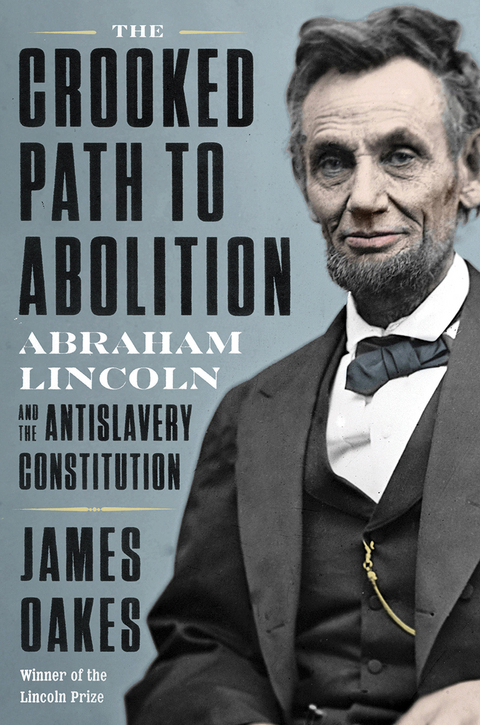 Crooked Path to Abolition -  James Oakes